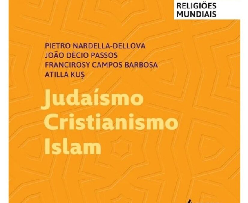 Judaísmo, Cristianismo, Islam (Pietro Nardella-Dellova,  João Passos Décio, Atilla Kus, Franciroy Campos Barbosa)